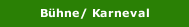 Bühne/ Karneval
